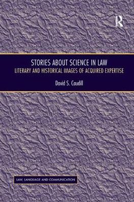 Cover for David S. Caudill · Stories About Science in Law: Literary and Historical Images of Acquired Expertise (Paperback Book) (2016)