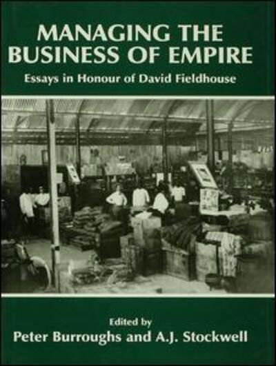Managing the Business of Empire: Essays in Honour of David Fieldhouse -  - Bücher - Taylor & Francis Ltd - 9781138980365 - 18. Juli 2016