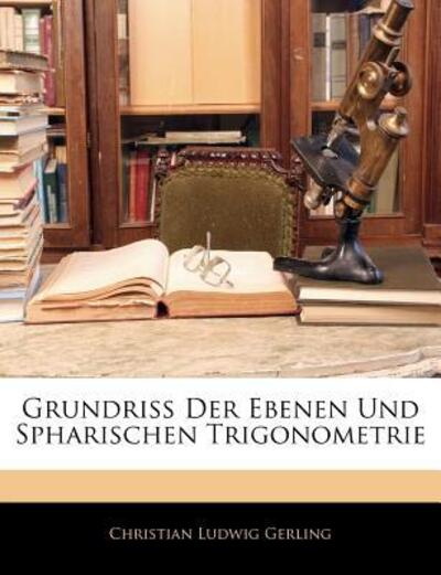 Cover for Gerling · Grundriss Der Ebenen Und Sphari (Book)