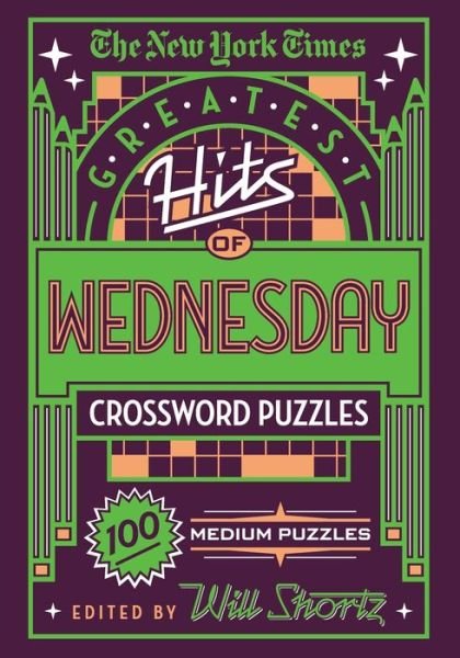 Cover for The New York Times · The New York Times Greatest Hits of Wednesday Crossword Puzzles 100 Medium Puzzles (Paperback Book) (2018)