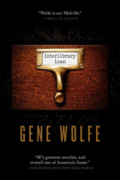 Cover for Gene Wolfe · Interlibrary Loan (Inbunden Bok) (2020)