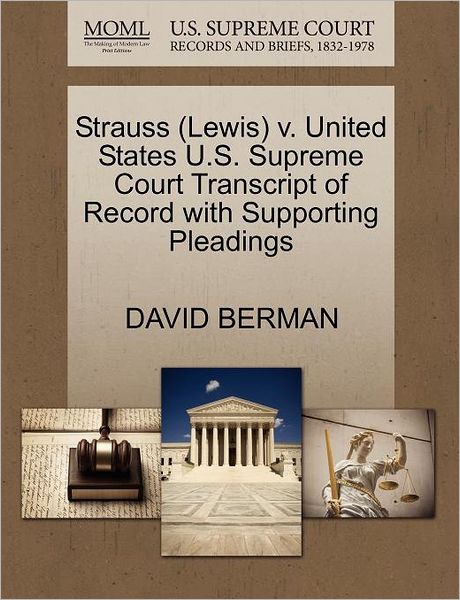 Cover for David Berman · Strauss (Lewis) V. United States U.s. Supreme Court Transcript of Record with Supporting Pleadings (Paperback Book) (2011)