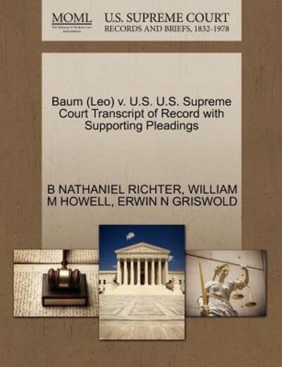 Cover for B Nathaniel Richter · Baum (Leo) V. U.s. U.s. Supreme Court Transcript of Record with Supporting Pleadings (Taschenbuch) (2011)