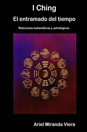 Cover for Ariel Miranda Viera · I Ching. El Entramado Del Tiempo (Paperback Book) [Spanish edition] (2013)
