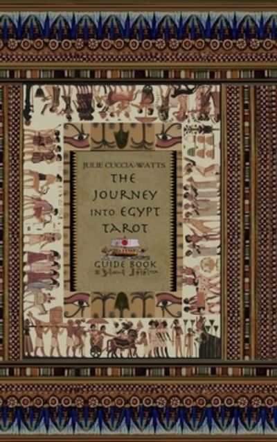 Cover for Julie Cuccia-Watts · The Journey into Egypt Tarot Guide (Hardcover Book) (2013)