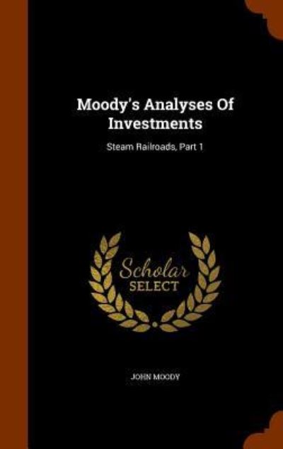 Cover for John Moody · Moody's Analyses of Investments (Hardcover Book) (2015)