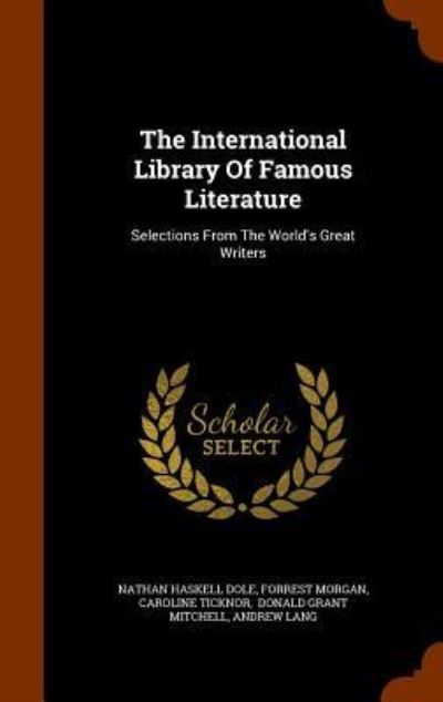 The International Library of Famous Literature - Nathan Haskell Dole - Książki - Arkose Press - 9781346215365 - 7 listopada 2015