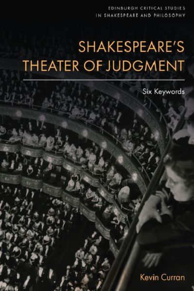 Cover for Kevin Curran · Shakespeare'S Theater of Judgment: Six Keywords - Edinburgh Critical Studies in Shakespeare and Philosophy (Inbunden Bok) (2024)