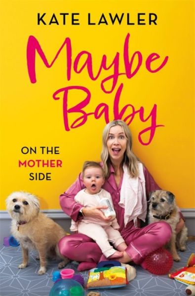 Cover for Kate Lawler · Maybe Baby: On the Mother Side (Hardcover Book) (2022)