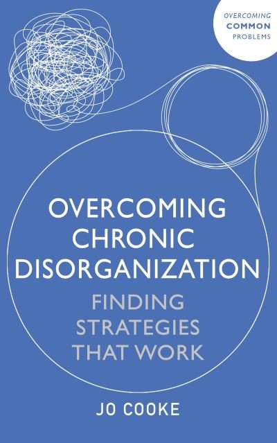 Jo Cooke · Overcoming Chronic Disorganization: Finding Strategies That Work (Paperback Book) (2024)
