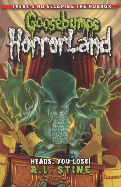 Cover for R. L. Stine · Heads, You Lose - Goosebumps Horrorland (Paperback Book) (2010)