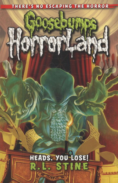 Heads, You Lose - Goosebumps Horrorland - R. L. Stine - Books - Scholastic - 9781407116365 - June 7, 2010