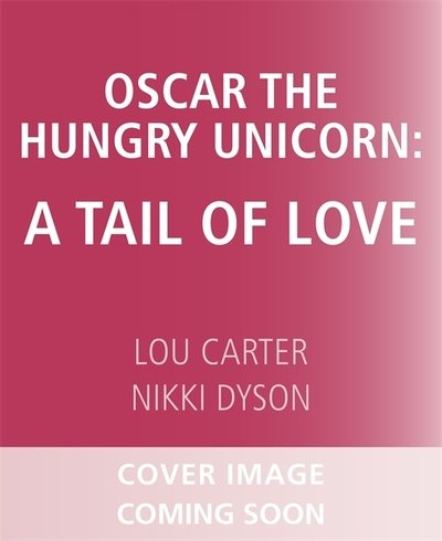Cover for Lou Carter · Oscar the Hungry Unicorn Eats Cake - Oscar the Hungry Unicorn (Paperback Bog) (2023)