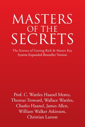 Cover for Christian Larson · Masters of the Secrets - the Science of Getting Rich and Master Key System Expanded Bestseller Version (Paperback Book) [Global edition] (2007)