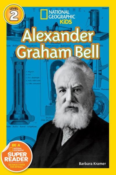 Cover for Barbara Kramer · National Geographic Readers: Alexander Graham Bell - Readers Bios (Hardcover Book) (2015)