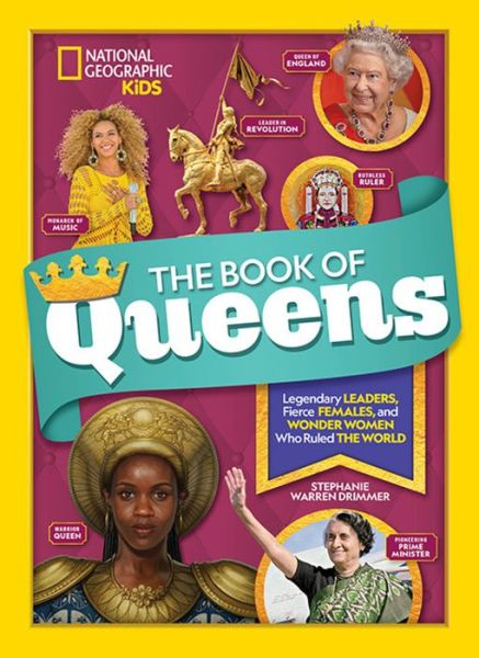 Cover for Stephanie Warren Drimmer · The Book of Queens: Legendary Leaders, Fierce Females, and Wonder Women Who Ruled the World (Hardcover Book) (2019)