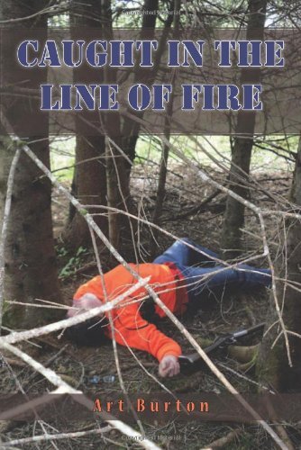 Cover for Art Burton · Caught in the Line of Fire (Paperback Bog) (2011)