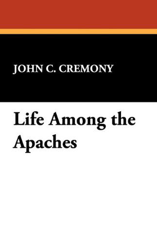 Cover for John C. Cremony · Life Among the Apaches (Paperback Book) (2024)