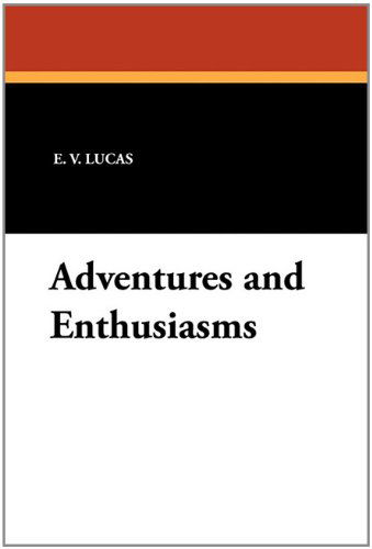 Cover for E. V. Lucas · Adventures and Enthusiasms (Paperback Book) (2010)