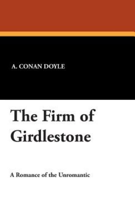 Cover for A. Conan Doyle · The Firm of Girdlestone (Hardcover Book) (2007)