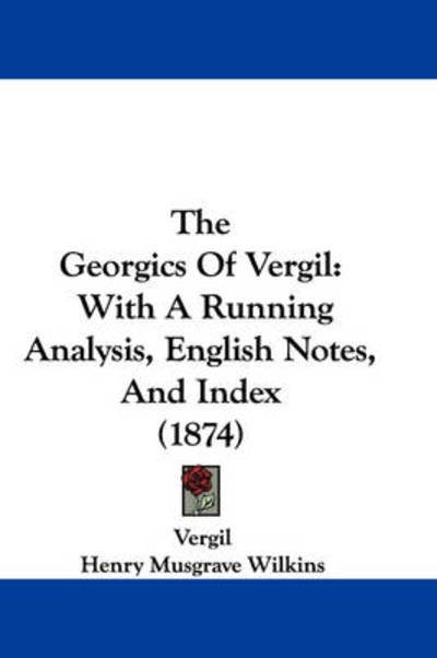 Cover for Vergil · The Georgics of Vergil: with a Running Analysis, English Notes, and Index (1874) (Gebundenes Buch) (2008)