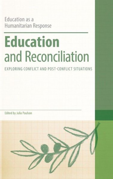 Cover for Paulson Julia · Education and Reconciliation: Exploring Conflict and Post-Conflict Situations - Education as a Humanitarian Response (Hardcover Book) (2011)