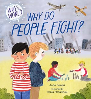 Cover for Anita Ganeri · Why in the World: Why Do People Fight? - Why in the World (Paperback Book) (2024)