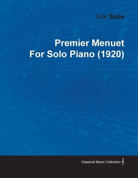 Cover for Erik Satie · Premier Menuet by Erik Satie for Solo Piano (1920) (Taschenbuch) (2010)