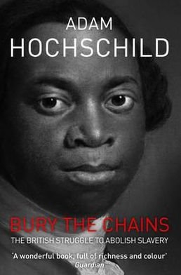 Cover for Adam Hochschild · Bury the Chains: The British Struggle to Abolish Slavery (Paperback Bog) [Unabridged edition] (2012)