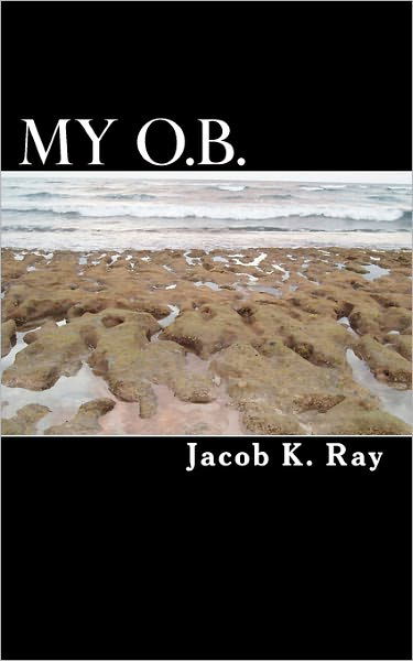 Jacob K. Ray · My O.b. (Paperback Book) (2010)