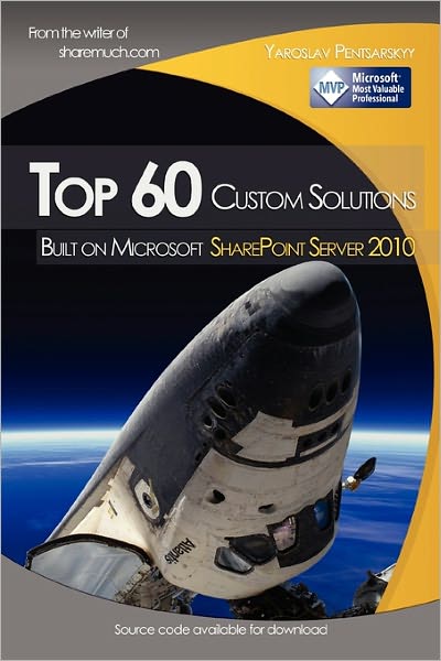 Cover for Yaroslav Pentsarskyy · Top 60 Custom Solutions Built on Microsoft Sharepoint Server 2010 (Paperback Book) (2010)