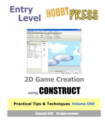 Cover for Hobbypress · Entry Level 2d Game Creation Using Construct: Practical Tips &amp; Techniques Volume One (Pocketbok) (2010)