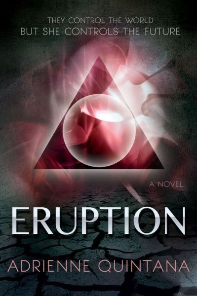 Eruption - Adrienne Quintana - Books - Sweetwater Books - 9781462115365 - 2015