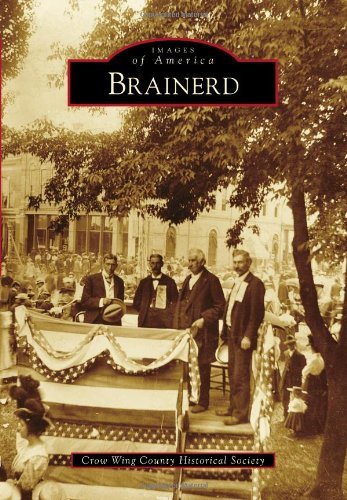 Cover for Crow Wing County Historical Society · Brainerd (Images of America (Arcadia Publishing)) (Pocketbok) (2013)
