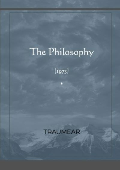Philosophy - Traumear - Books - Lulu Press, Inc. - 9781471616365 - July 22, 2022