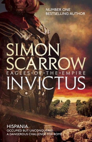 Cover for Simon Scarrow · Invictus (Eagles of the Empire 15) - Eagles of the Empire (Hardcover Book) (2016)