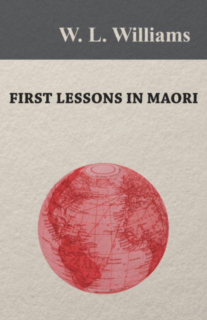 Cover for W L Williams · First Lessons in Maori (Paperback Book) (2016)