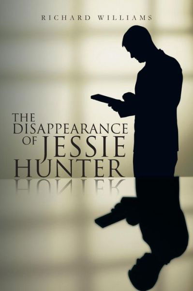 Cover for Richard Williams · The Disappearance of Jessie Hunter (Taschenbuch) (2013)