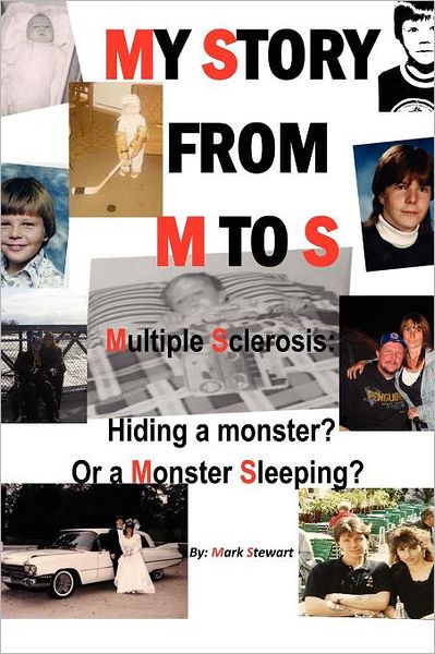 Cover for Mark Stewart · My Story from M to S: Multiple Sclerosis: Hiding a Monster? or a Monster Sleeping? (Paperback Book) (2012)