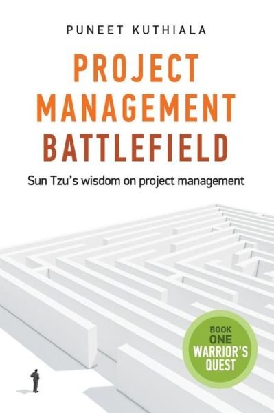 Cover for Puneet Kuthiala · Project Management Battlefield: Sun Tzu's Wisdom on Project Management (Pocketbok) (2013)