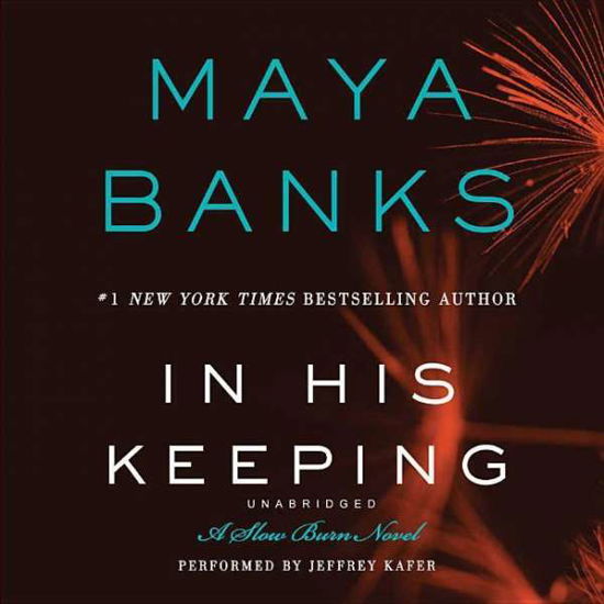 Cover for Maya Banks · In His Keeping: a Slow Burn Novel (CD) (2016)