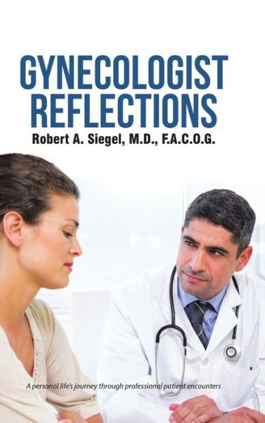 Cover for F a C O G Siegel · Gynecologist Reflections (Hardcover bog) (2017)