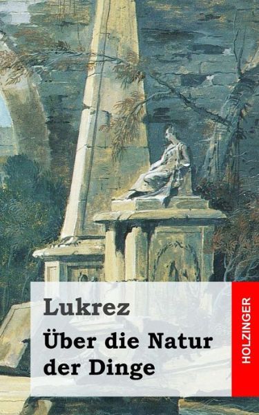 Cover for Lukrez · Uber Die Natur Der Dinge (Taschenbuch) (2013)