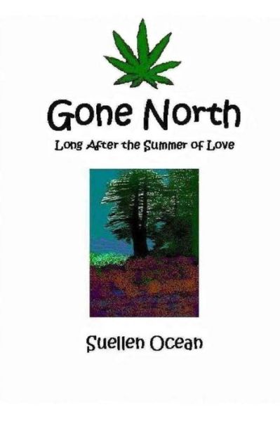 Cover for Suellen Ocean · Gone North: Long After the Summer of Love (Paperback Book) (2011)