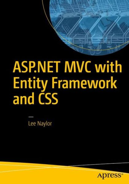 Cover for Lee Naylor · ASP.NET MVC with Entity Framework and CSS (Paperback Book) [1st edition] (2016)