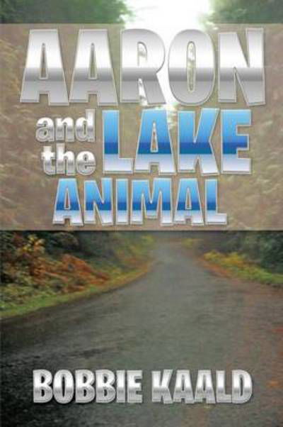 Cover for Bobbie Kaald · Aaron and the Lake Animal (Paperback Book) (2013)