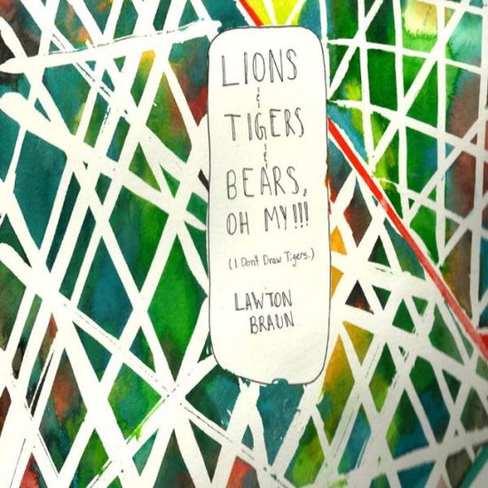 Cover for Lawton Braun · Lions &amp; Tigers &amp; Bears, Oh My: : (I Don't Draw Tigers) (Paperback Book) (2013)