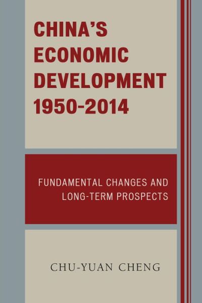 Cover for Chu-yuan Cheng · China's Economic Development, 1950-2014: Fundamental Changes and Long-Term Prospects (Paperback Bog) (2016)