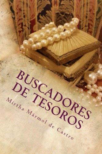 Cover for Mirtha J Marmol De Castro · Buscadores De Tesoros: en Camino a La Sabiduría (Paperback Book) [Spanish edition] (2014)