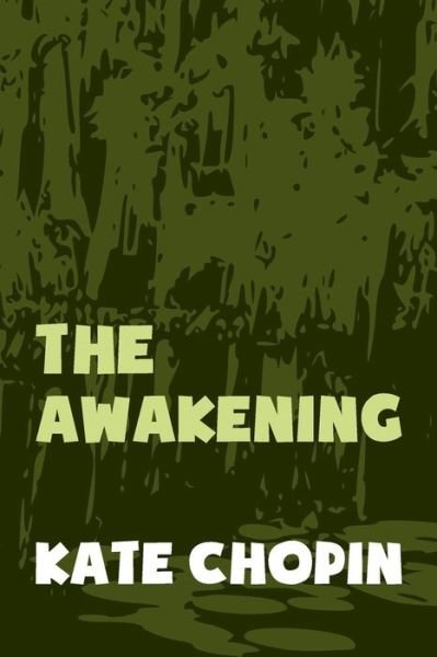 Cover for Kate Chopin · The Awakening: Original and Unabridged (Paperback Book) (2014)
